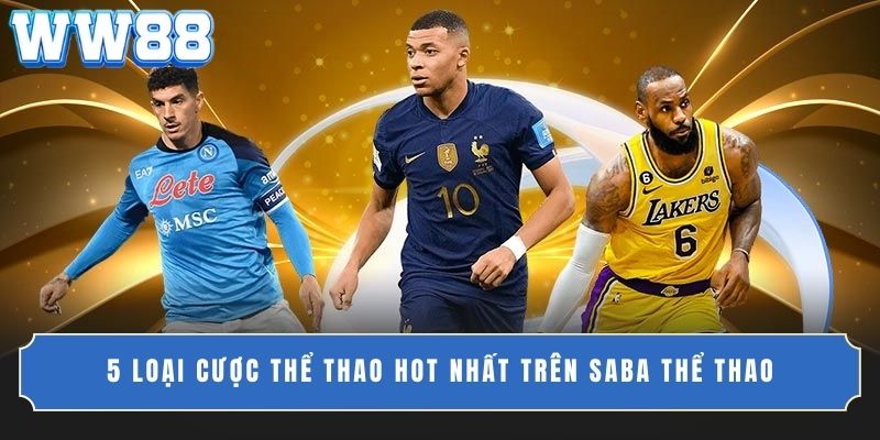 5 loại cược thể thao hot nhất trên Saba thể thao