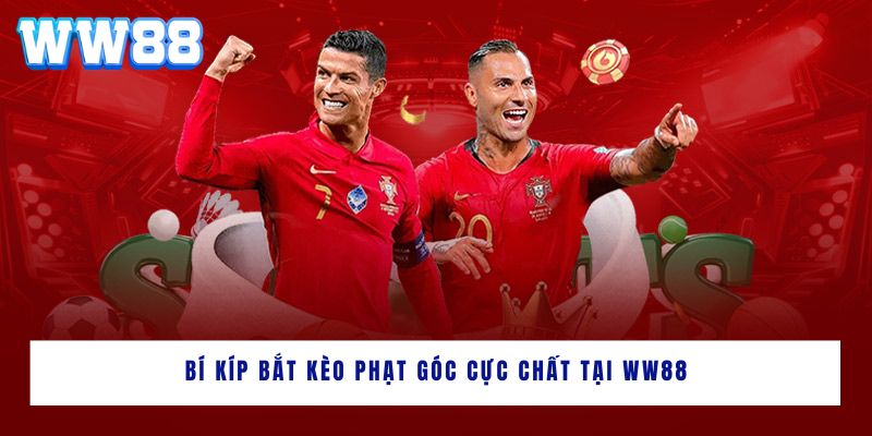 Bí kíp bắt kèo phạt góc chuẩn