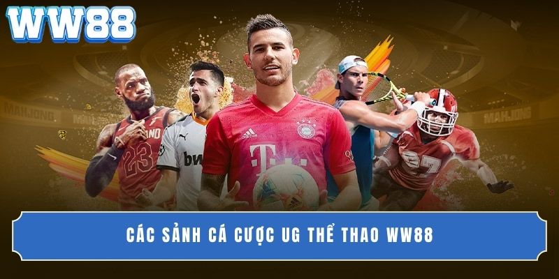 Các sảnh cá cược UG thể thao của WW88