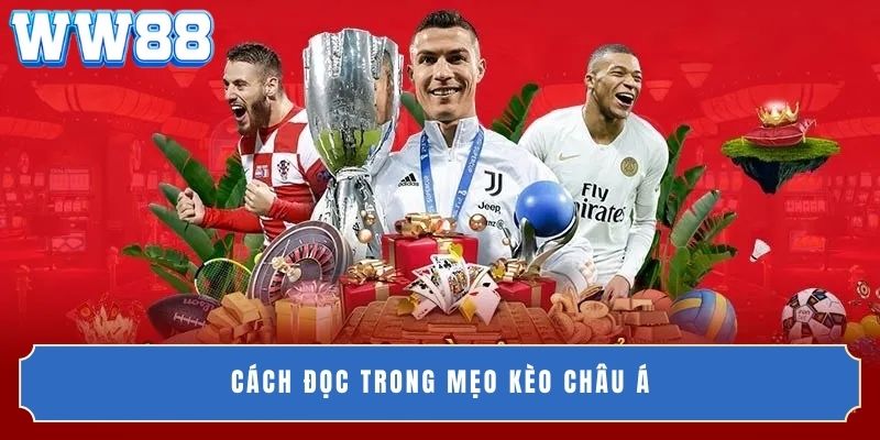 Cách đọc trong mẹo kèo châu Á