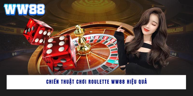 Chiến thuật chơi Roulette WW88 hiệu quả