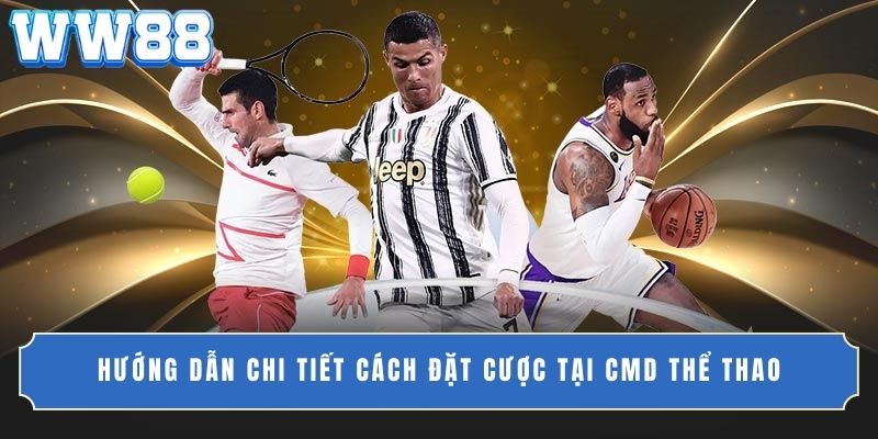 Cách chơi chi tiết tại sảnh CMD thể thao