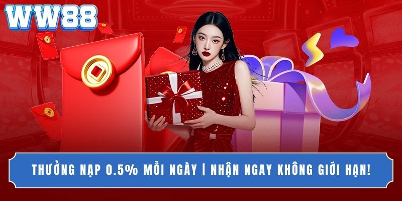 Thưởng Nạp 0.5% Mỗi Ngày | Nhận Ngay Không Giới Hạn!