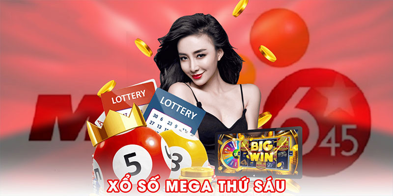 Xổ Số Mega Thứ Sáu - Mẹo Chơi Siêu Hay Để Giật Lấy Cơ Hội Tại WW88